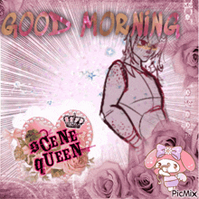 a picture of a woman with the words good morning scene queen written on it