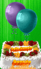 a birthday cake for gonzalo with fruit and balloons on top