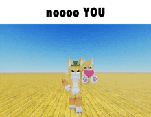 a cartoon fox holding a heart with the words noooo you behind it