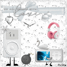 a picture of an ipod headphones and a bomb with the words do all things with love