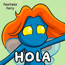 a cartoon of a blue fairy with orange hair says " hola "
