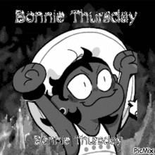 a picture of a cartoon character with the words bonnie thursday on it