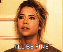a woman is crying with the words i 'll be fine written on her face .