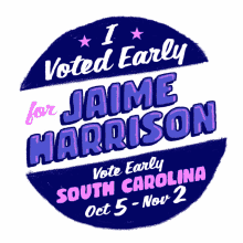 i voted early vote early south carolina oct5nov2 jamie harrison south carolina