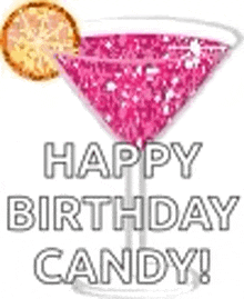 a pink martini with a slice of orange and the words `` happy birthday candy '' .