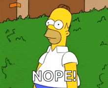 homer simpson is standing in a grassy field with the word nope written below him