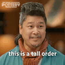 This Is A Tall Order Brendan Tang GIF - This Is A Tall Order Brendan Tang The Great Canadian Pottery Throw Down GIFs