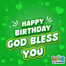 a green background with hearts and the words happy birthday god bless you