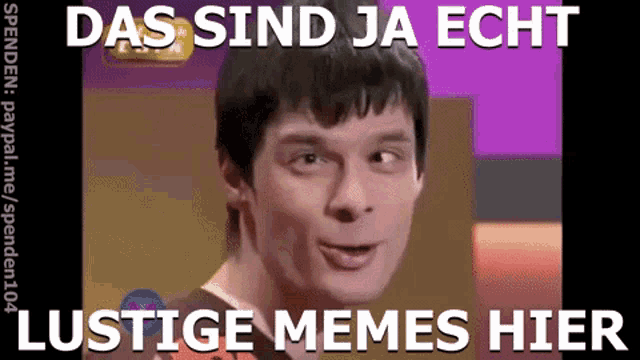 Das Sind Ja Echt Lustige Memes Hier Those Are Really Funny Memes Here ...