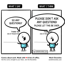 a cartoon of a man saying " please don 't ask any questions please let this be over "