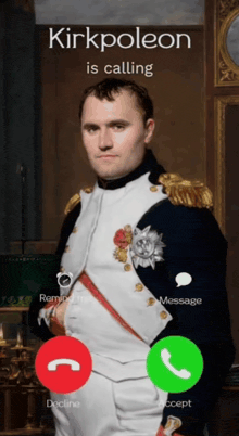 a man in a military uniform is talking on a phone and the name kirkpoleon is calling