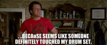 Drum Set Don’t Touch It GIF - Drum Set Don’t Touch It Step Brothers GIFs
