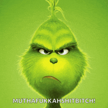 a picture of a grinch with the words muthafukkahshitbitch below it