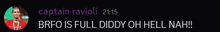captain ravioli is full diddy oh hell nah !