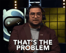 Thats The Problem Its A Problem GIF - Thats The Problem Its A Problem Problem GIFs