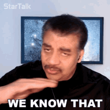 We Know That Neil Degrasse Tyson GIF - We Know That Neil Degrasse Tyson Startalk GIFs