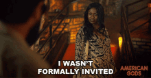 I Wasnt Formally Invited Bilquis GIF - I Wasnt Formally Invited Bilquis American Gods GIFs