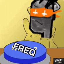 a cartoon character is pressing a button with the word freq on it