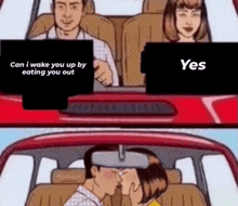 a cartoon of a man and woman kissing in a car with the words can i wake you up by eating you out yes