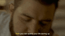 Yeah You Can Spend Your Life Saving Up But Youll Never Have Enough Jordan Davis GIF