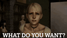 a woman in a video game asks what do you want