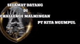 a sign that says selamat datang di challenge malmingan
