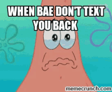 When Bae Don'T Text You Back GIF - Spongebob Squarepants Patrick Star When Bae Dont Text You Back GIFs