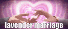 a couple holding hands in front of a heart with the words lavender marriage