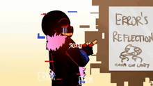 a cartoon character is standing in front of a sign that says " error 's reflection "
