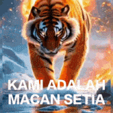 a painting of a tiger with the words kami adalah macan setia