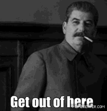 Stalin Get Out Of Here GIF - Stalin Get Out Of Here GIFs