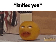 a picture of an orange with a face and the words " knives you " below it