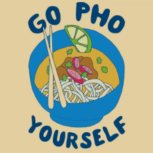 Go Pho Yourself GIF - Pho Go Pho Yourself Soup GIFs