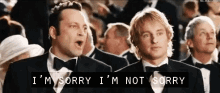 I'M Sorry I'M Not Sorry GIF - Bromance Wedding Crashers Owen Wilson GIFs