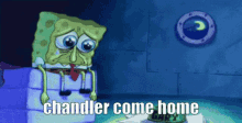 chandler come home
