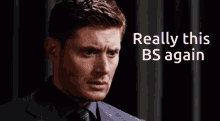 Really Bs Again GIF - Really Bs Again Dean Winchester GIFs