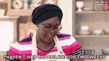 I Havent Had A Chocolate For Two Weeks The Great Canadian Baking Show GIF - I Havent Had A Chocolate For Two Weeks The Great Canadian Baking Show Gcbs GIFs