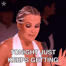 a woman says tonight just keeps getting