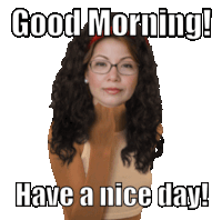 a woman with curly hair and glasses says " good morning " and " have a nice day "