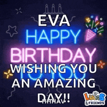 a neon sign that says `` eva happy birthday wishing you an amazing day !! ''