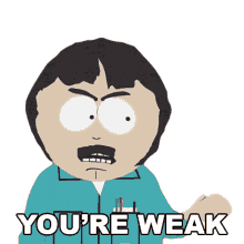 youre weak randy marsh south park you got fd in the a s8e5