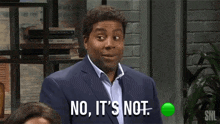 a man in a suit is making a funny face and saying no , it 's not .
