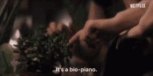 its a bio piano netflix biohackers pressing leaves touching plants