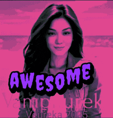 a picture of a woman with the words awesome written above her