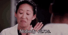 Cristina Yang Nobody Cares GIF - Cristina Yang Nobody Cares Greys Anatomy GIFs