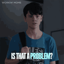 Is That A Problem Nathan GIF - Is That A Problem Nathan Workin Moms GIFs