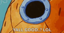 a cartoon of a pineapple with a hole in it and the words `` yall good ? lol ''