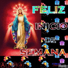 a picture of the virgin mary with the words " feliz inicio de semana "