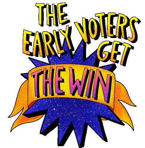 The Early Voters Get The Win Voting Early Sticker - The Early Voters Get The Win Early Voter Voting Early Stickers