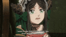 a girl in a green dress says " i want to see the outside world too even if just for a moment "